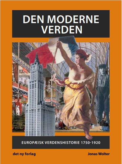 Den moderne verden. Europæisk verdenshistorie 1750-1920